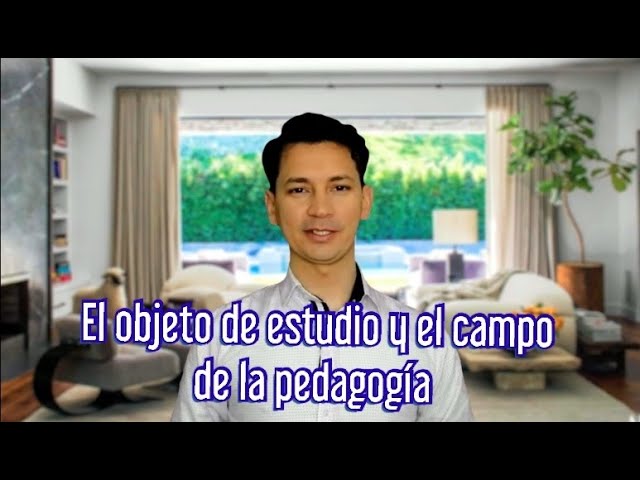 objeto de estudio de la pedagogia