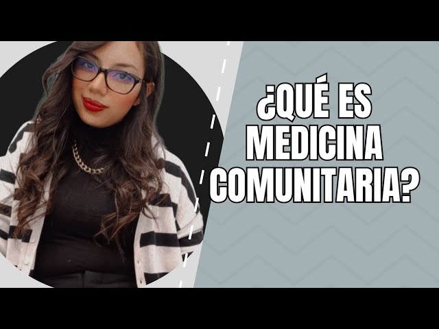 que es medicina general y comunitaria