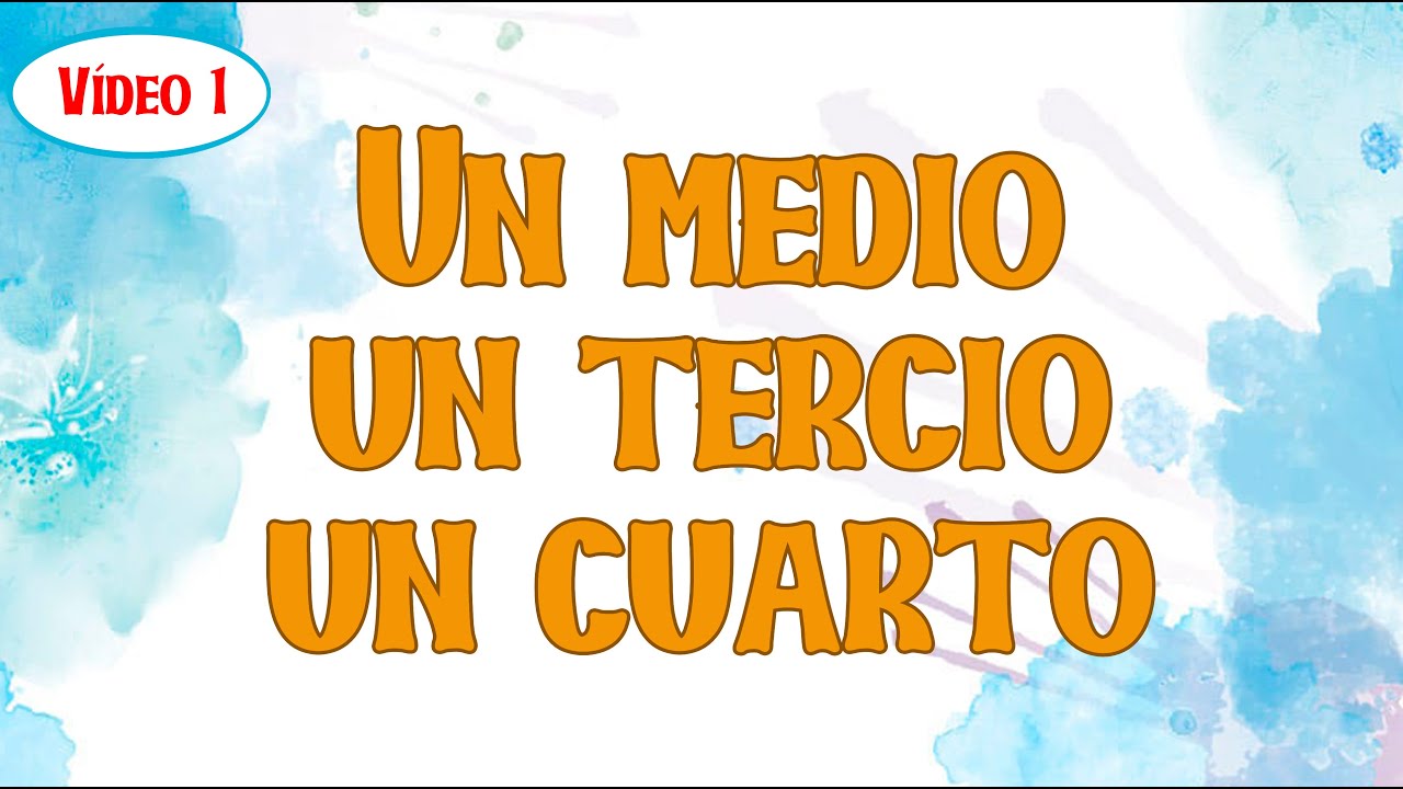 que es un tercio un cuarto y un quinto