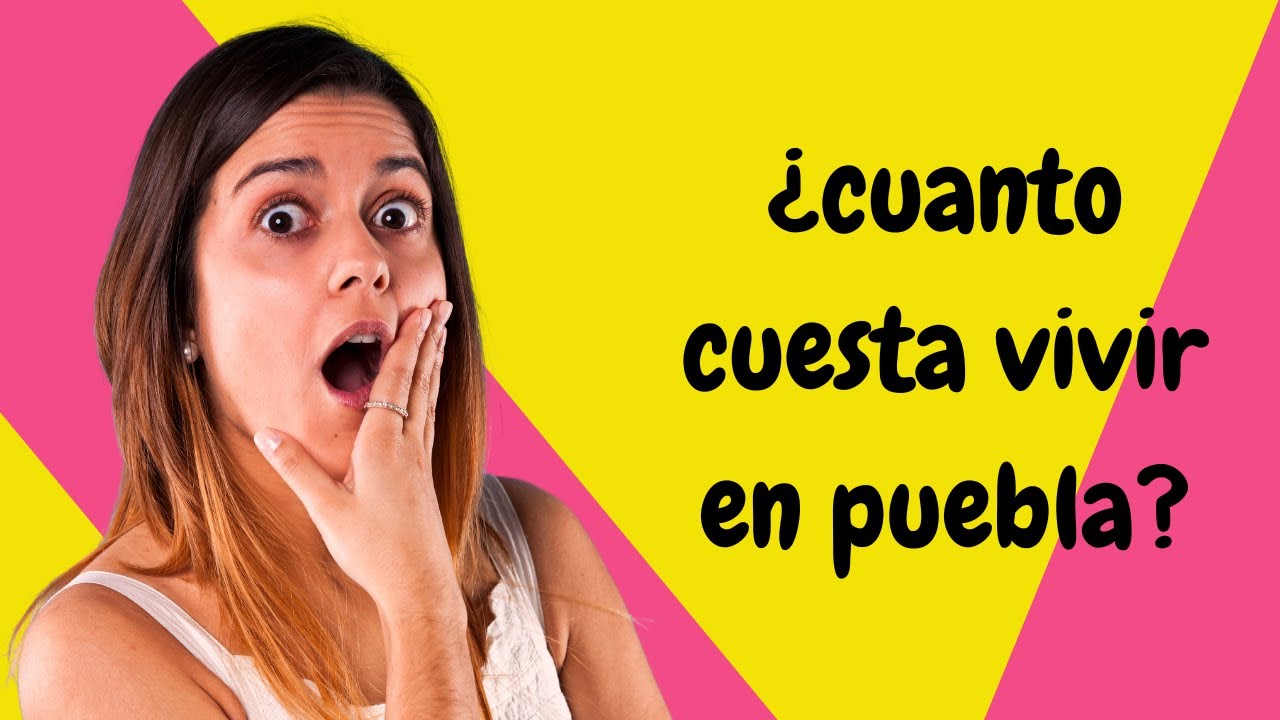 que tan caro es vivir en puebla