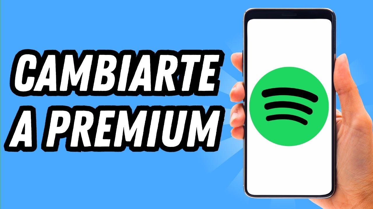 como cambiar a cuenta premium en spotify