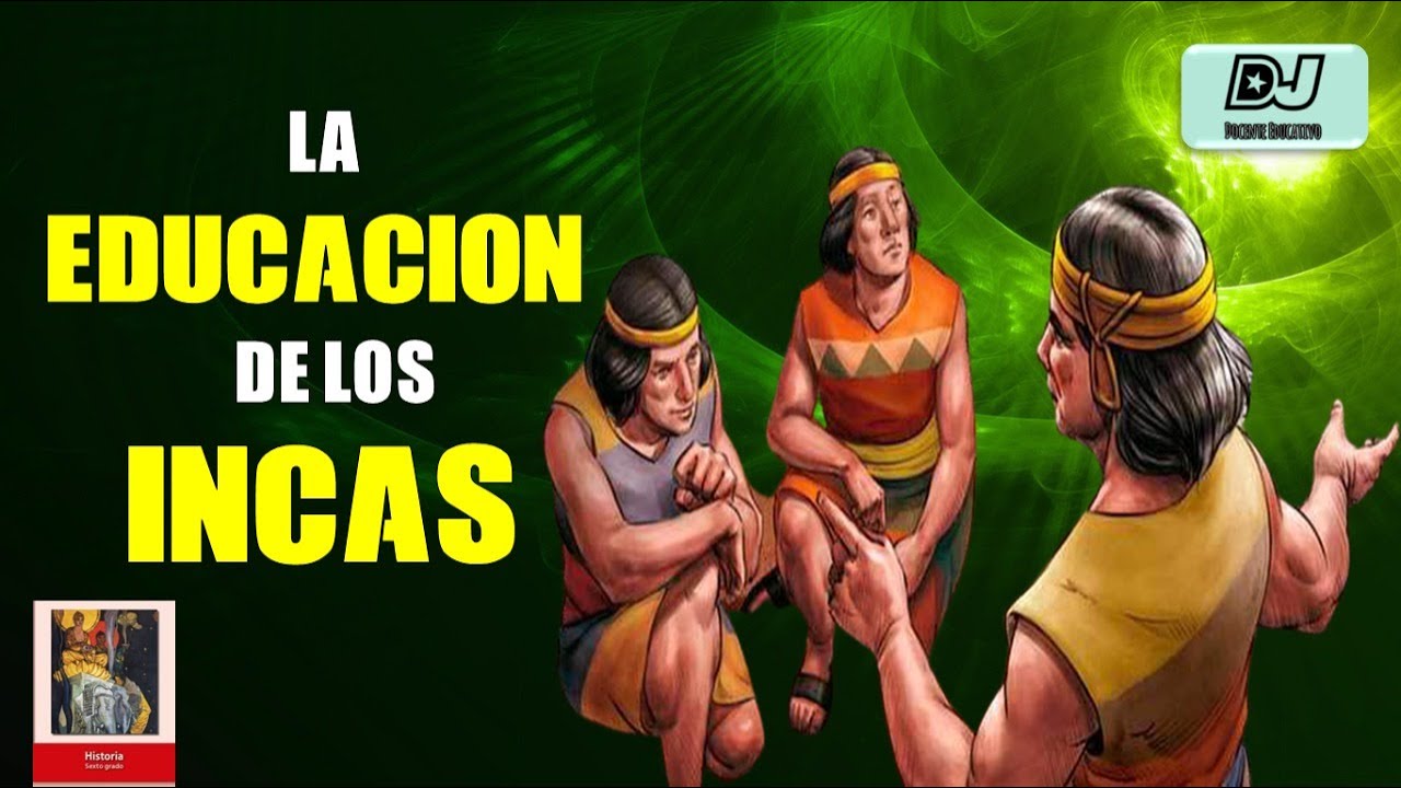 cómo era la educación de los incas