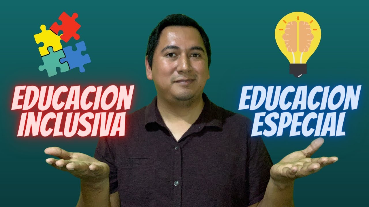 diferencia entre educacion especial y educacion inclusiva