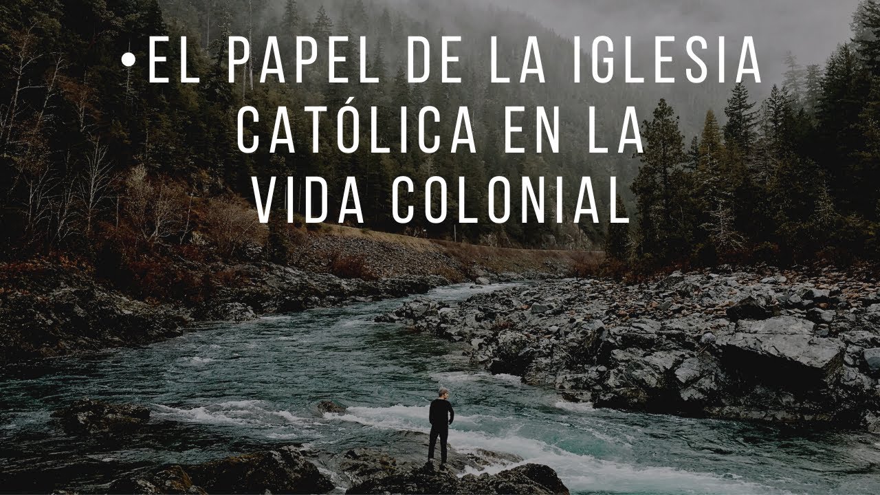 que papel jugo la iglesia en la colonia