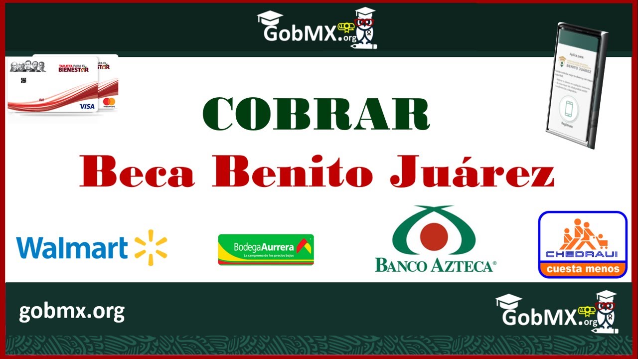 como cobrar la beca benito juárez en walmart