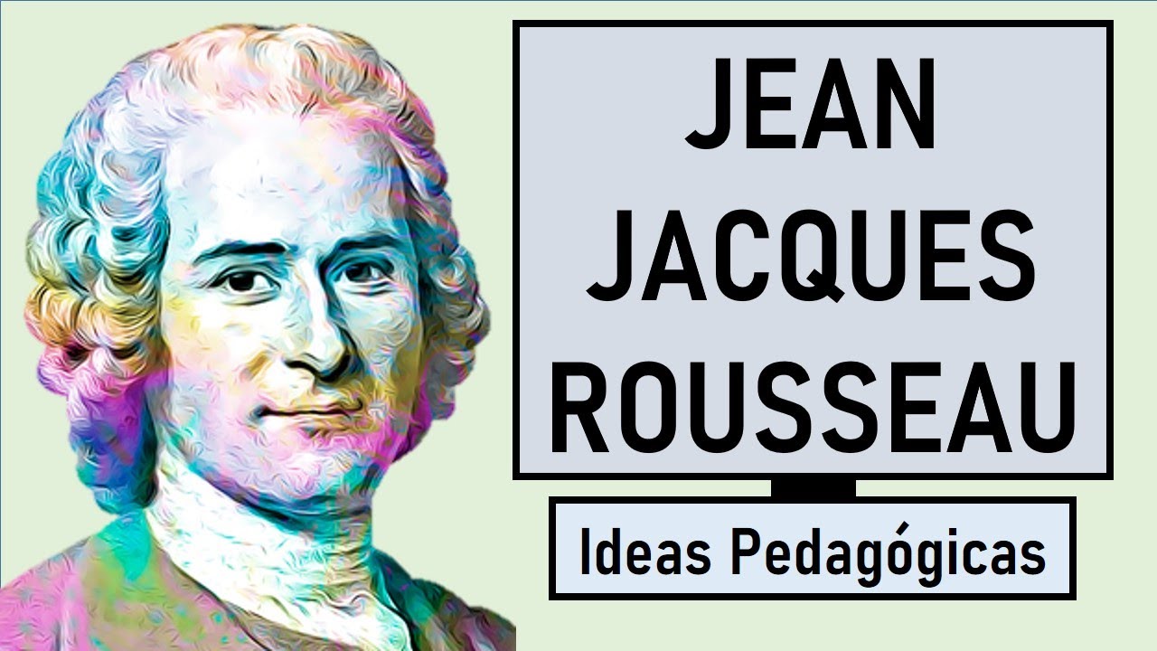 jean jacques rousseau aportes a la educacion