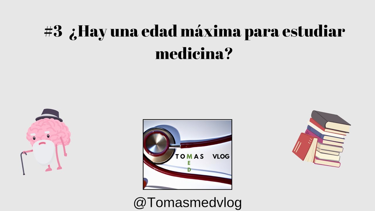 limite de edad para estudiar medicina