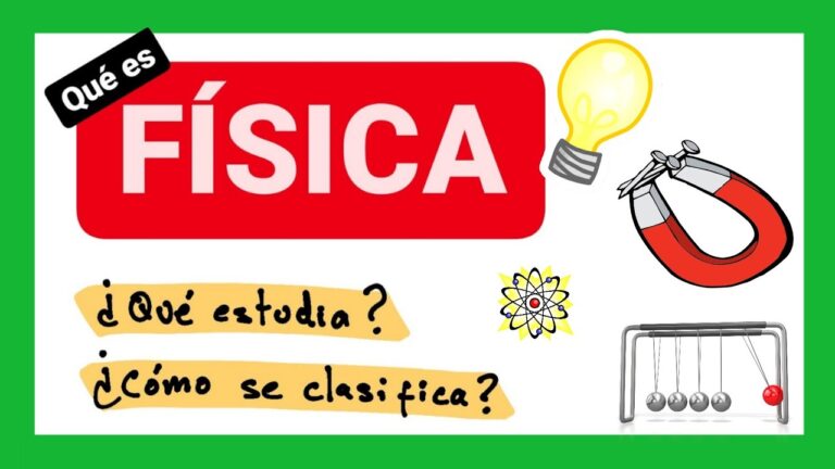 ¿Qué es la Física y Cómo se Clasifica? Guía Completa para Entender esta