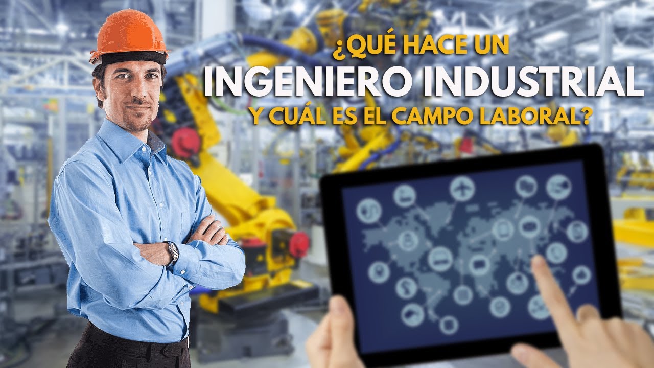 que se necesita para ser un buen ingeniero industrial