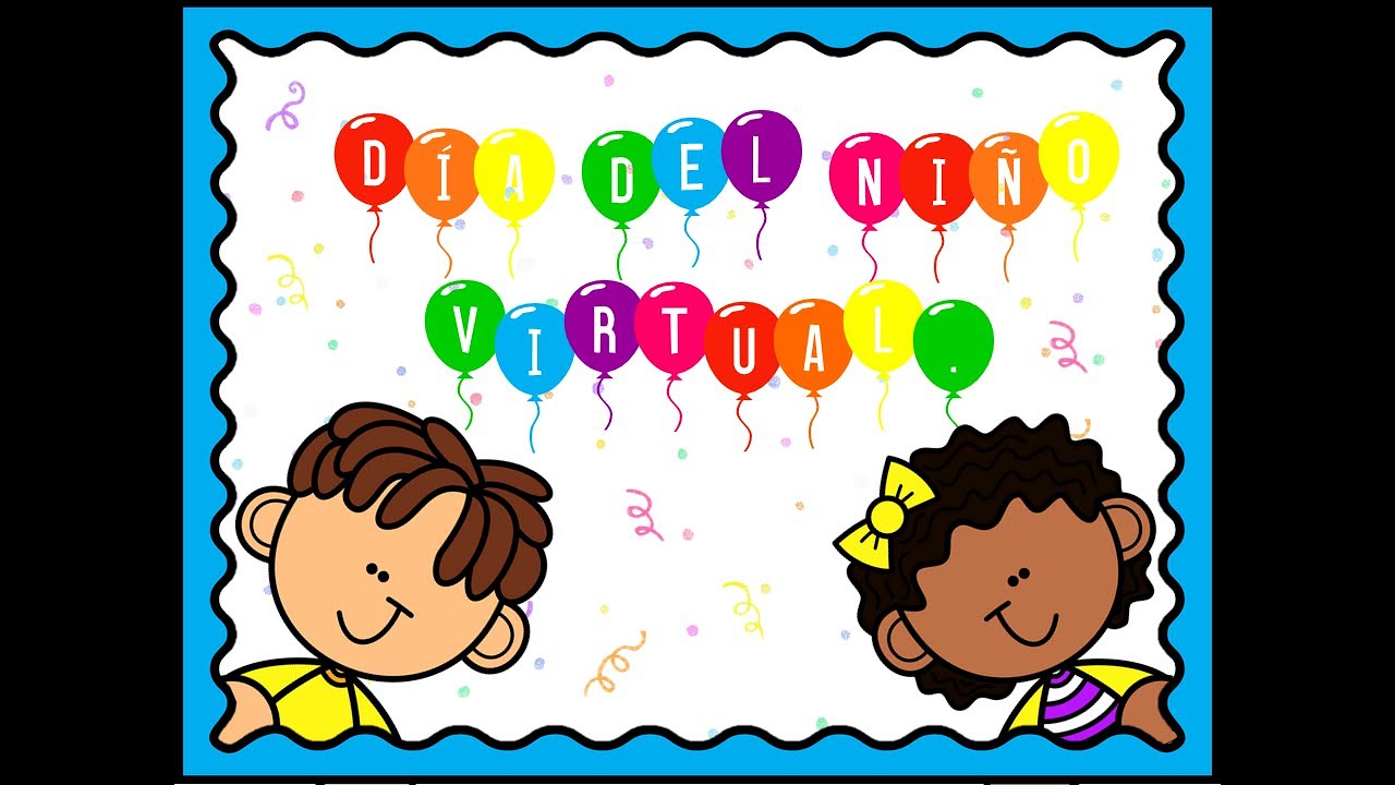 como festejar el dia del niño virtual
