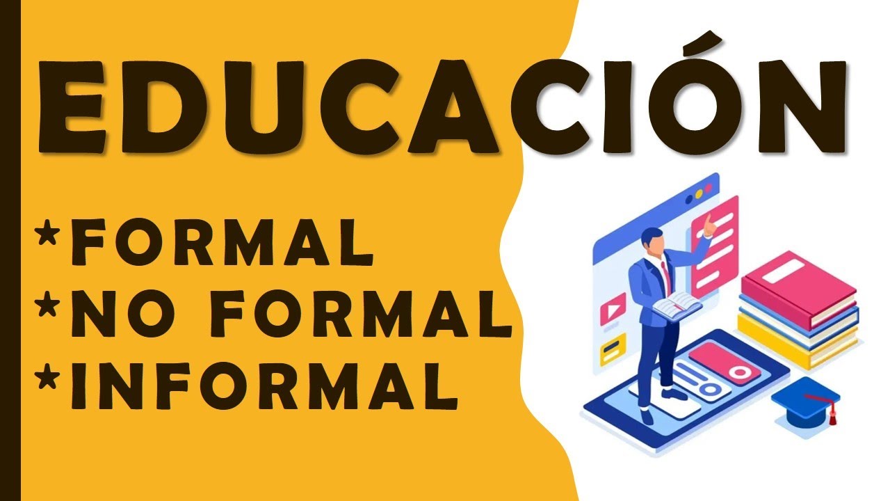 en que consiste la educacion formal e informal