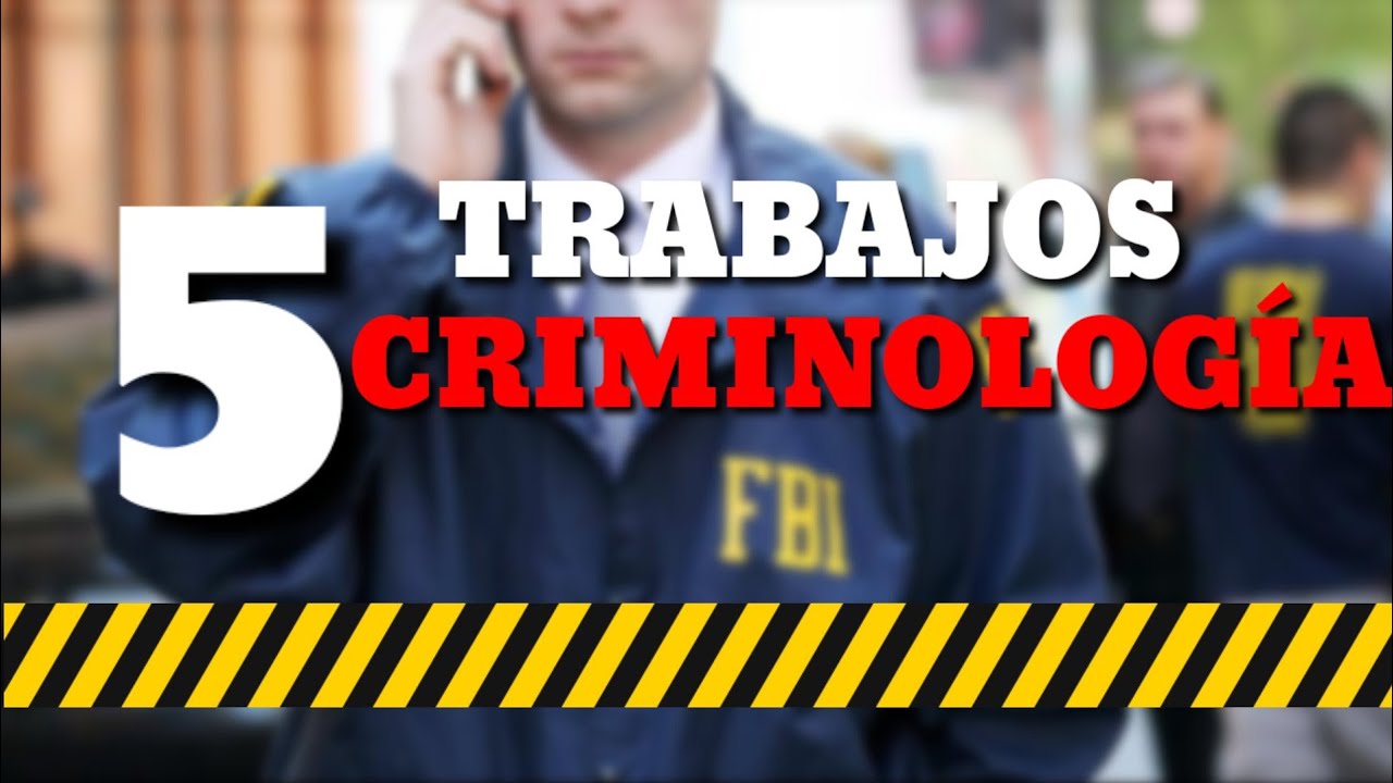 hay trabajo de criminología en méxico