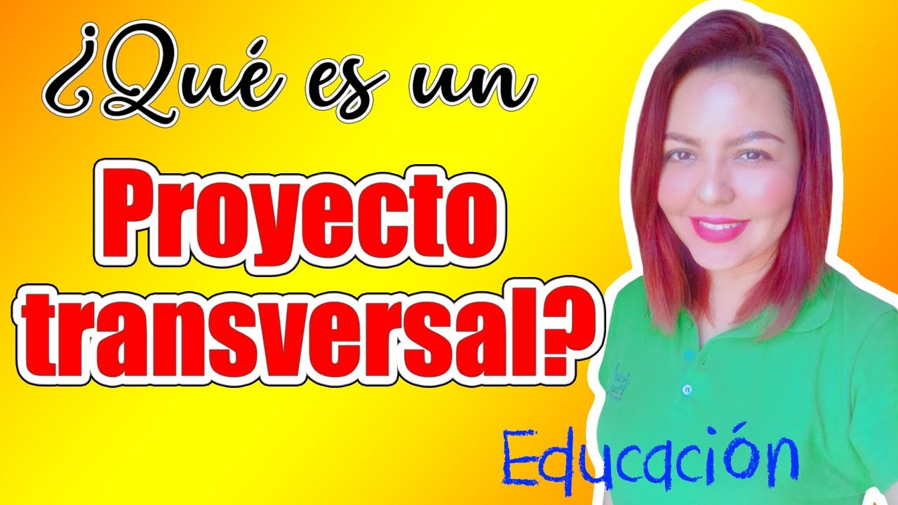 que es un proyecto transversal en educacion