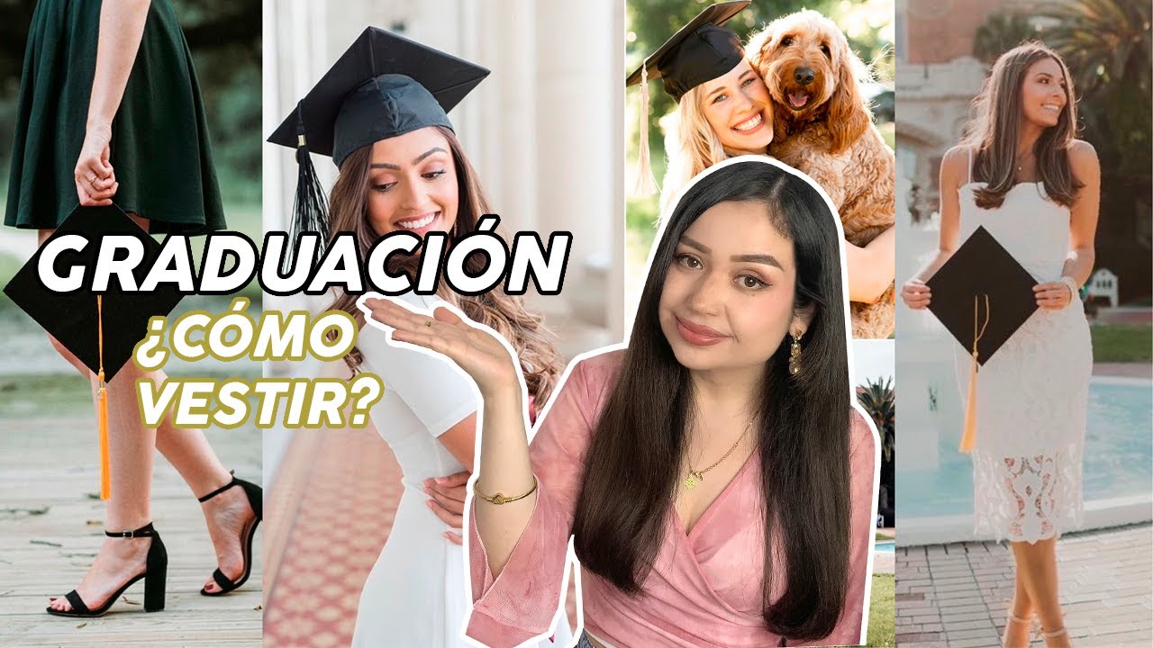 como debo vestirme para mi graduacion