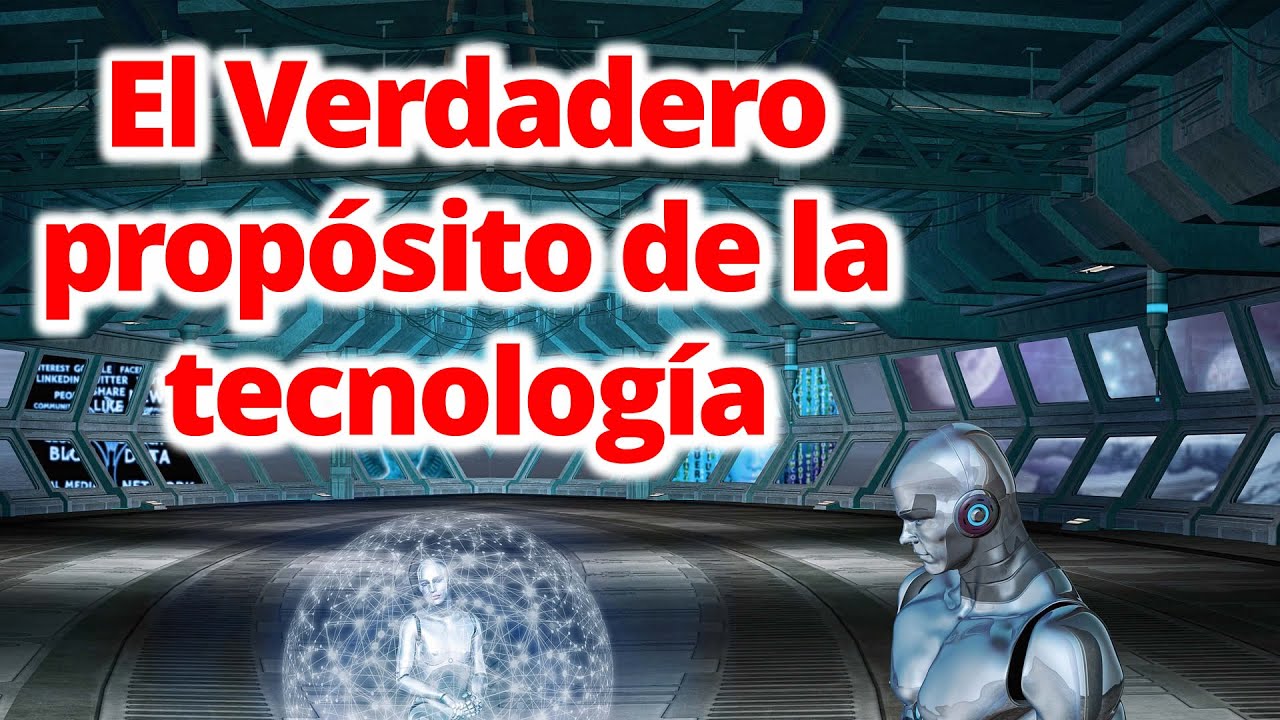 cual es el proposito de la tecnologia