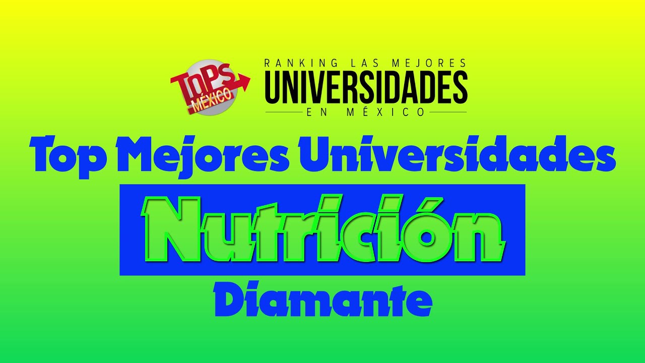 mejores universidades de nutricion en mexico