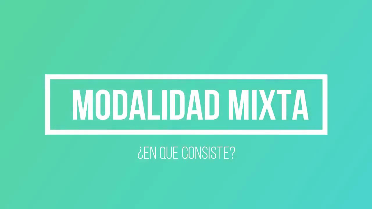 que es modalidad mixta en educacion